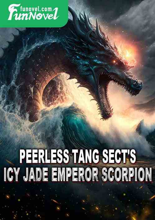 Peerless Tang Sect's Icy Jade Emperor Scorpion