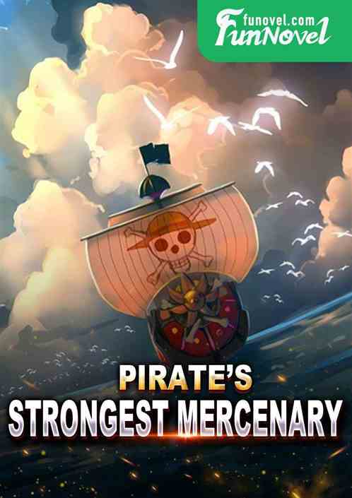 Pirate's Strongest Mercenary