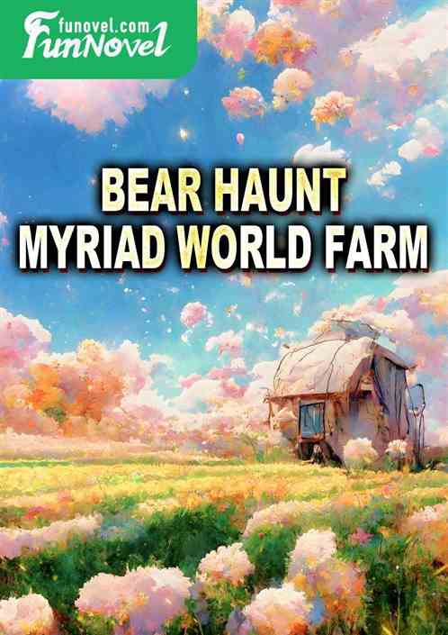 Bear Haunt: Myriad World Farm