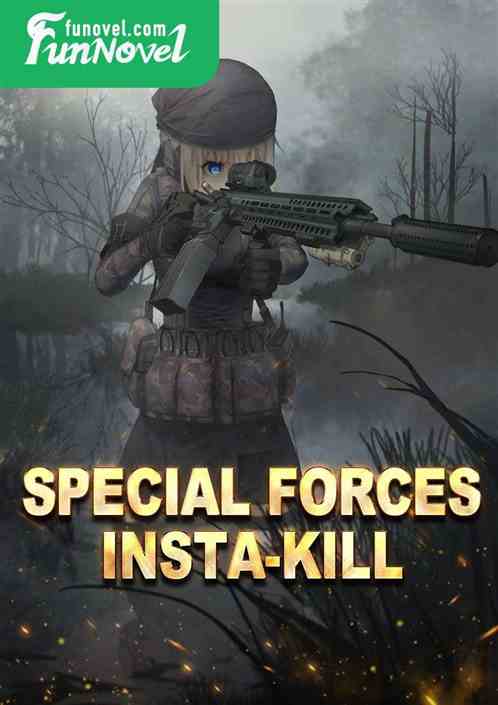 Special Forces: Insta-kill