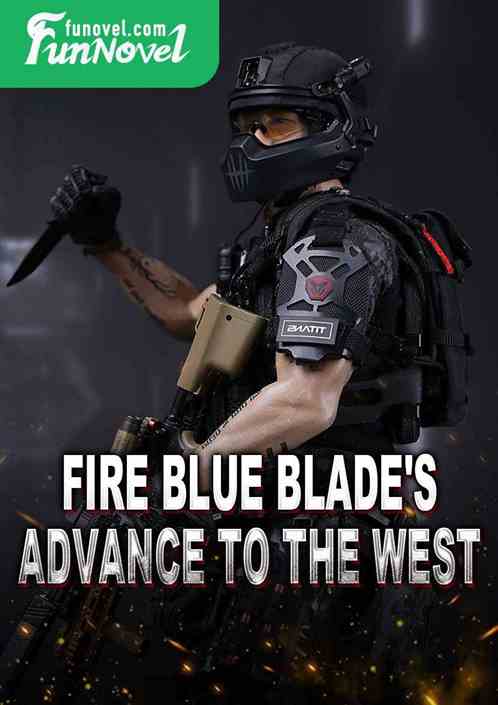 Fire Blue Blade's Advance to the West