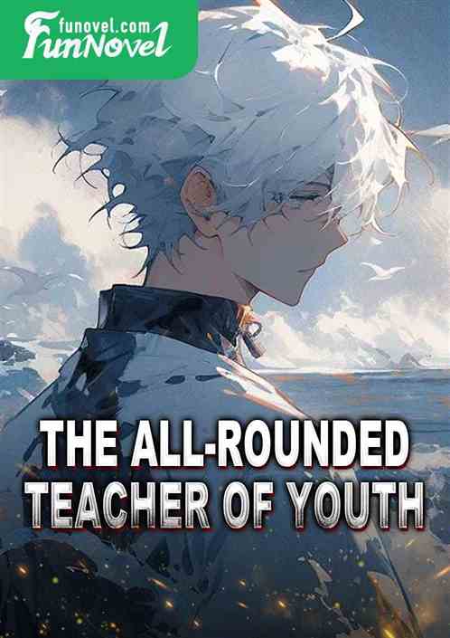 the all-rounded teacher of youth