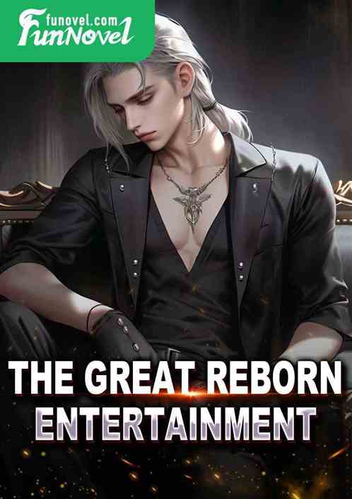 The Great Reborn Entertainment