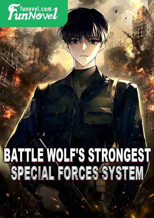 Battle Wolf's Strongest Special Forces System