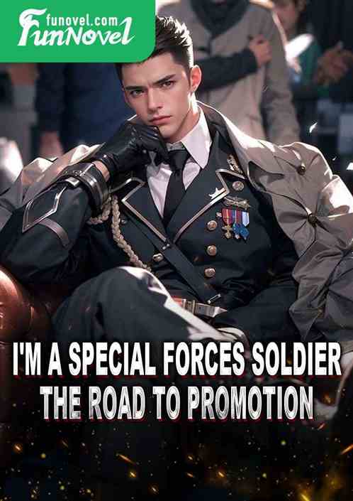 I'm a special forces soldier, the road to promotion