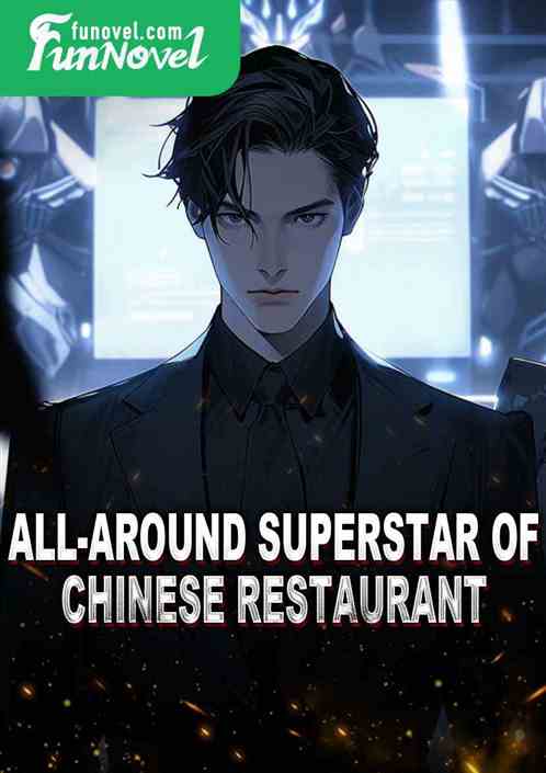 All-around Superstar of Chinese Restaurant