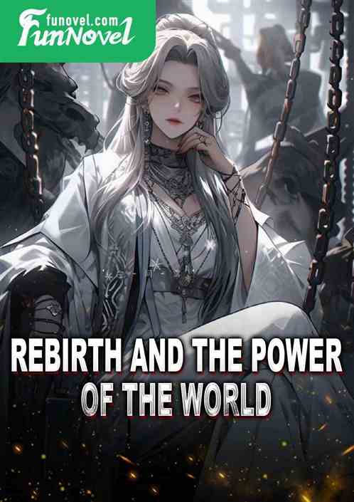 Rebirth and the power of the world