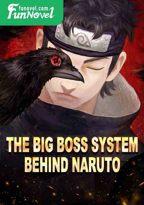 The Big Boss System Behind Naruto