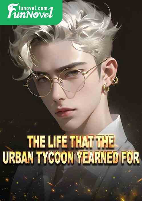 The life that the urban tycoon yearned for