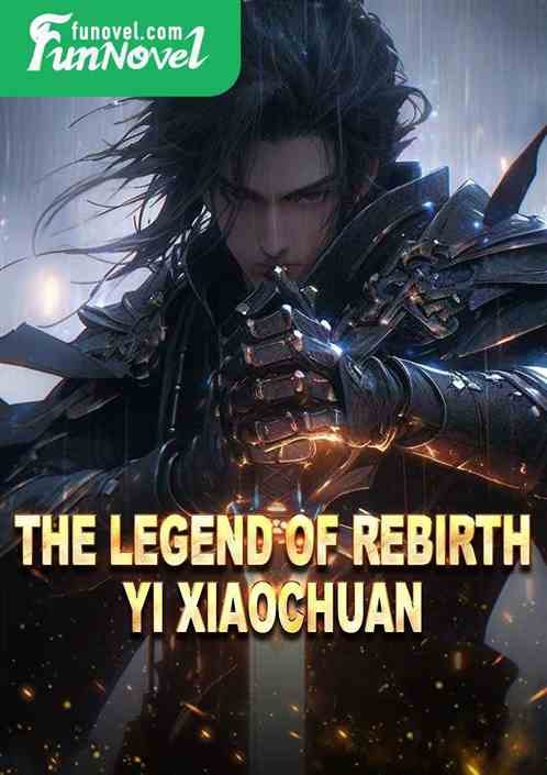 The legend of rebirth, Yi Xiaochuan