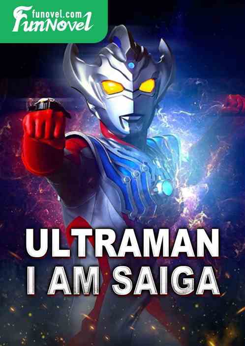 Ultraman: I Am Saiga