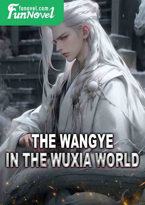 The Wangye in the Wuxia World