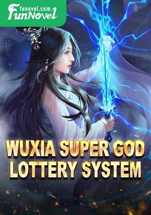 Wuxia Super God Lottery System