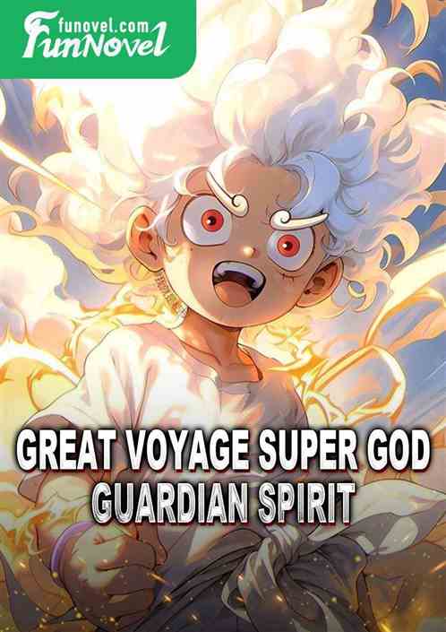 Great Voyage Super God Guardian Spirit