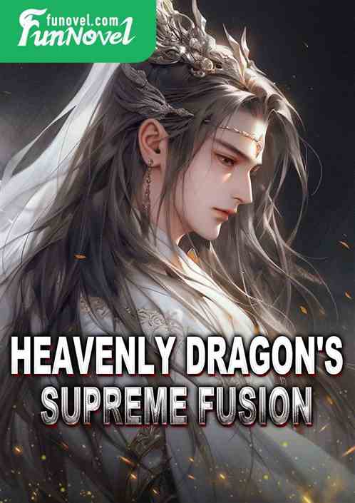 Heavenly Dragon's Supreme Fusion