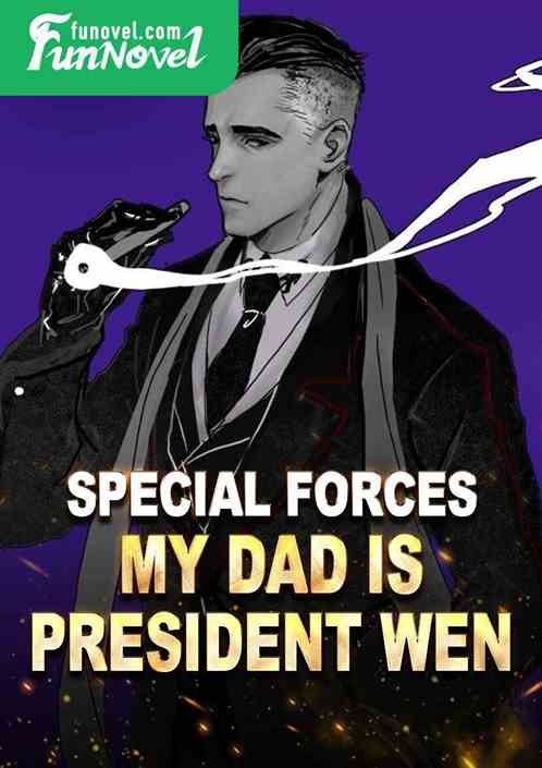 Special Forces: My Dad Is President Wen