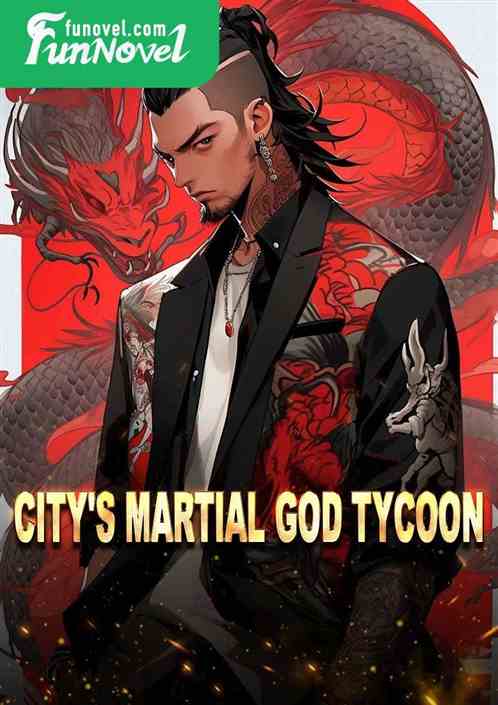 City's Martial God Tycoon