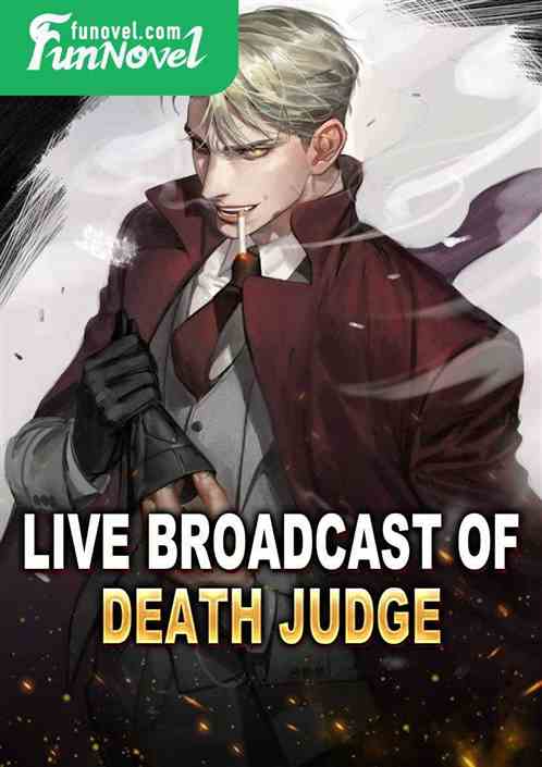 Live broadcast of Death Judge