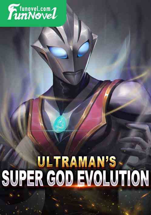 Ultraman's Super God Evolution