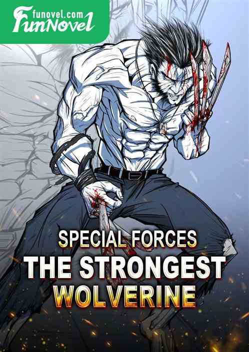 Special Forces: The Strongest Wolverine