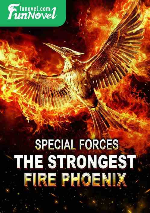 Special Forces: The Strongest Fire Phoenix