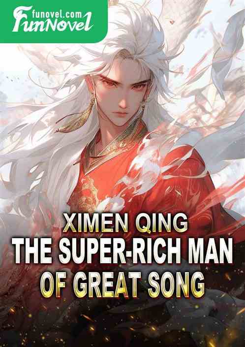 Ximen Qing, the super-rich man of Great Song