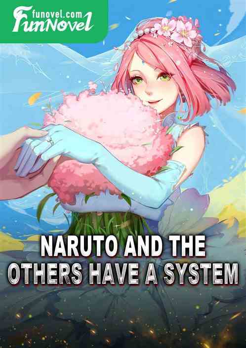 Naruto and the others have a system.