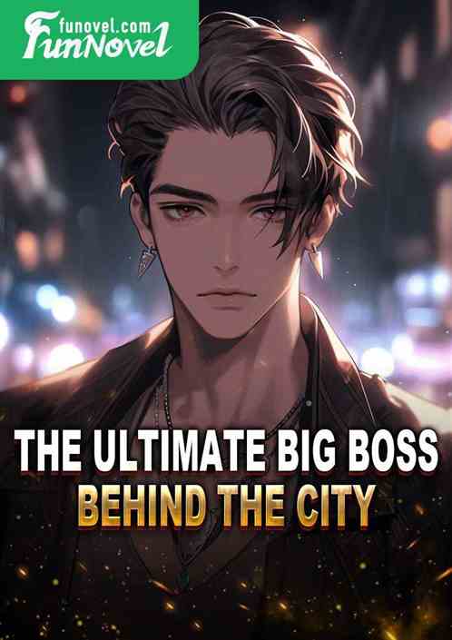 The Ultimate Big Boss Behind the City