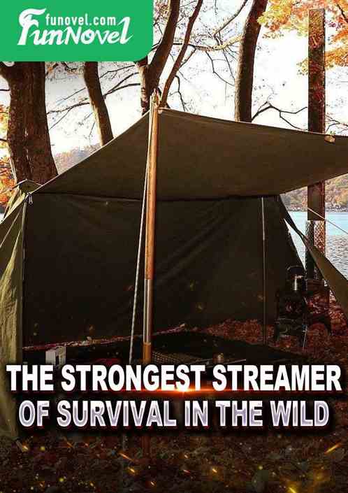 The Strongest Streamer of Survival in the Wild