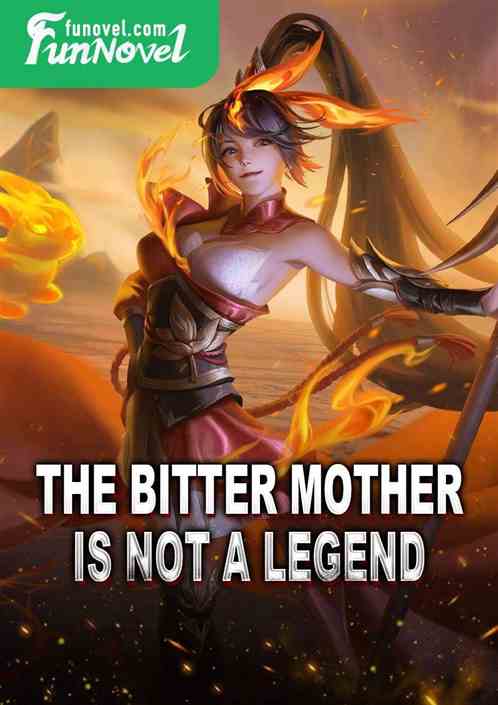 The bitter mother is not a legend