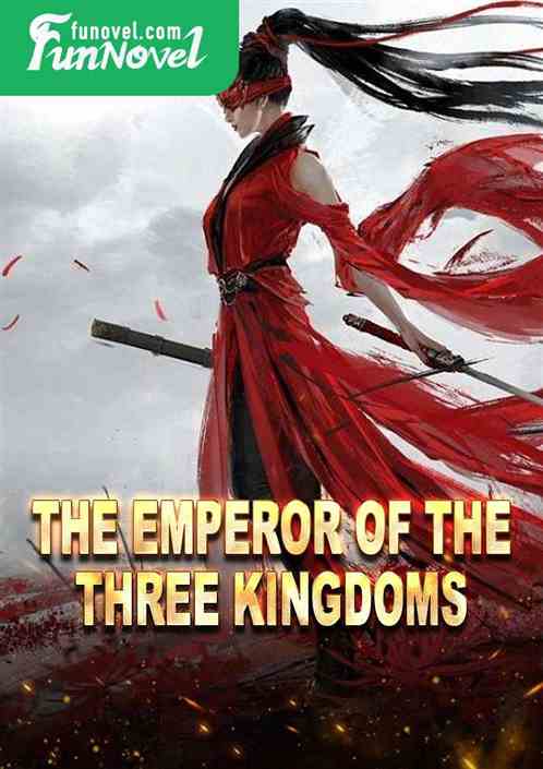 The Emperor of the Three Kingdoms