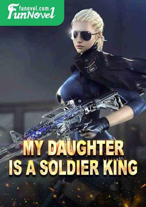 My Daughter Is a Soldier King