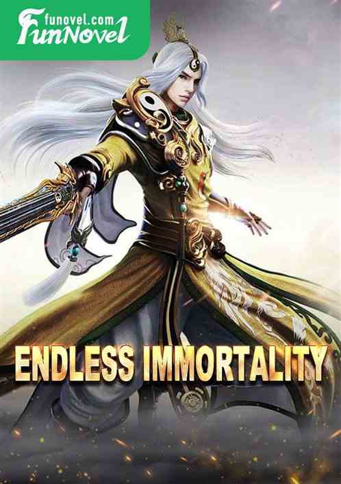 Endless Immortality