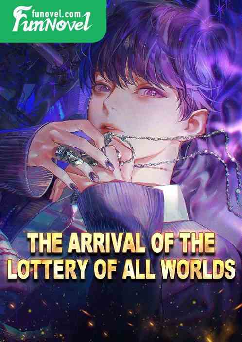 The Arrival of the Lottery of All Worlds