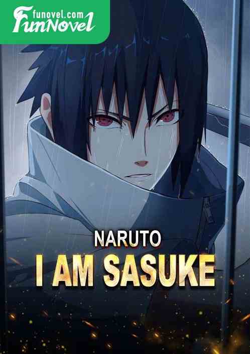 Naruto: I Am Sasuke