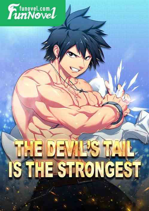 The devils tail is the strongest