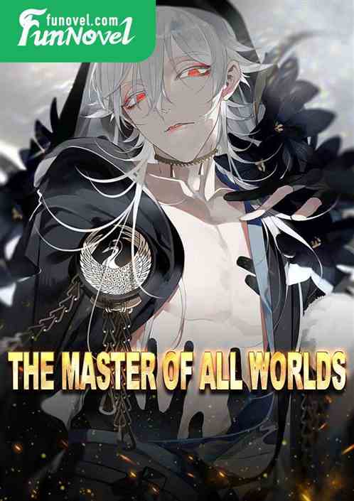 The master of all worlds