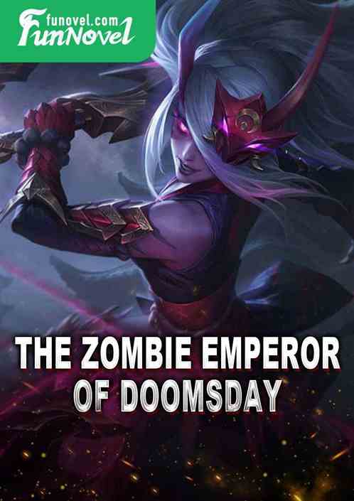 The Zombie Emperor of Doomsday