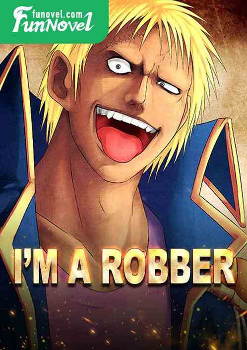 Im a robber