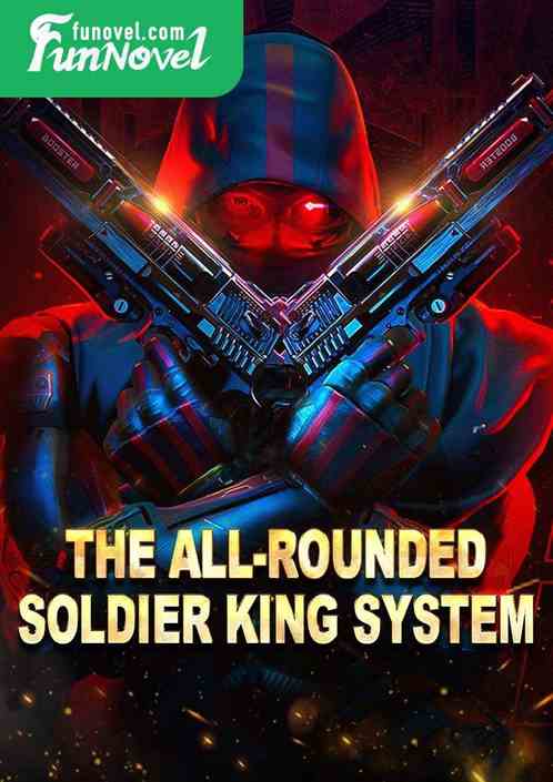 The All-rounded Soldier King System