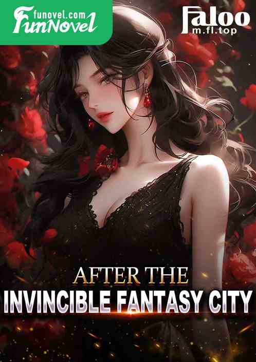 After the Invincible Fantasy City