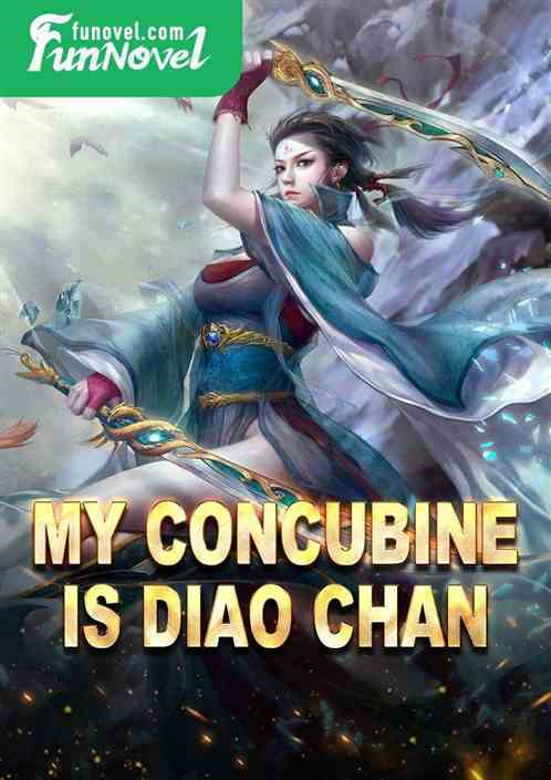 My concubine is Diao Chan