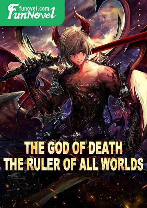 The God of Death, the Ruler of All Worlds