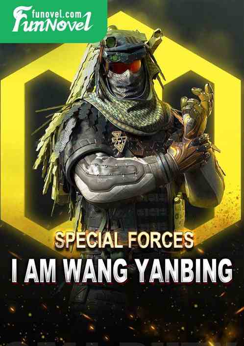 Special Forces: I Am Wang Yanbing