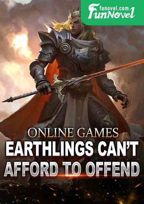 Online games, earthlings can't afford to offend