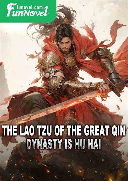 The Lao Tzu of the Great Qin Dynasty is Hu Hai