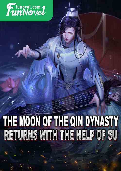 The moon of the Qin Dynasty returns with the help of Su