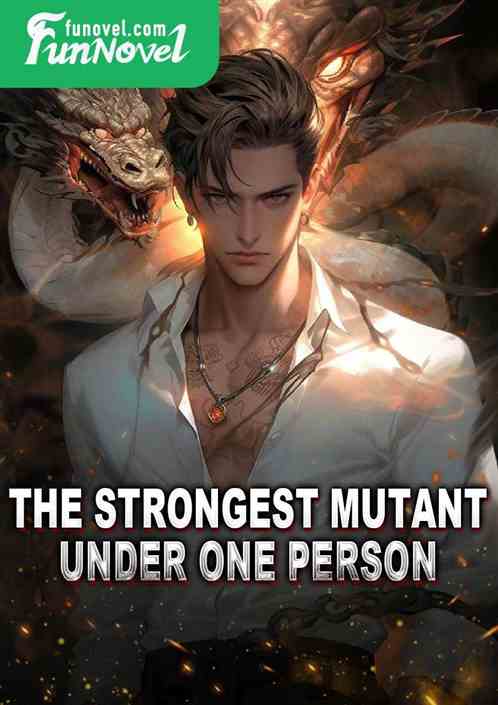 The strongest mutant under one person