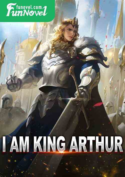 I Am King Arthur