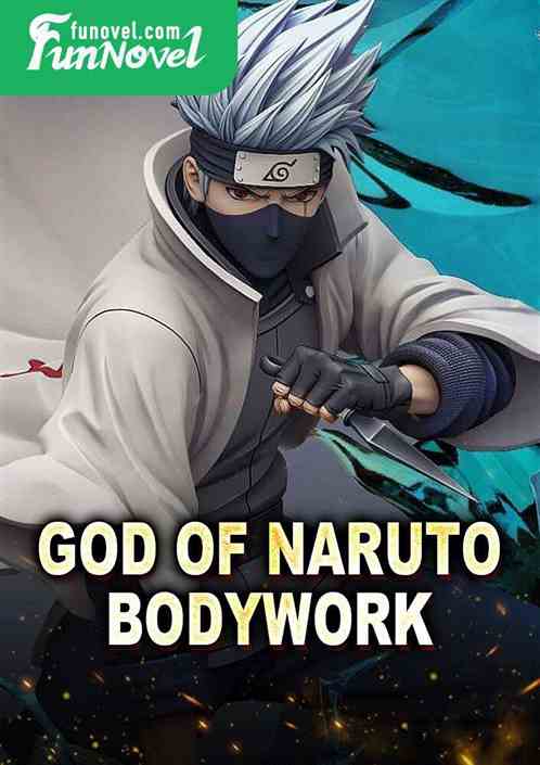 God of Naruto Bodywork